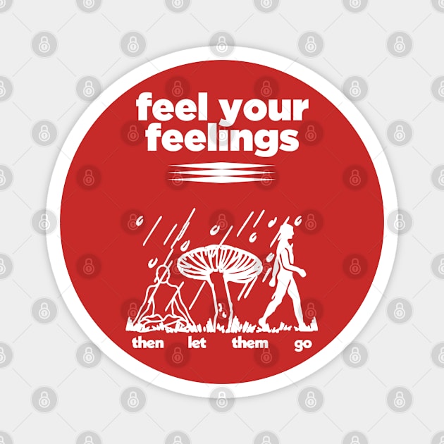 Evolving Spirit: Feel Your Feelings Magnet by thedoomseed